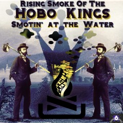 Rising Smoke of the Hobo Kings Artwork Rising Smoke of the Hobo Kings Artwork